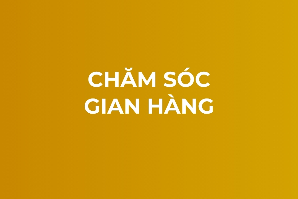 chăm sóc gian hàng